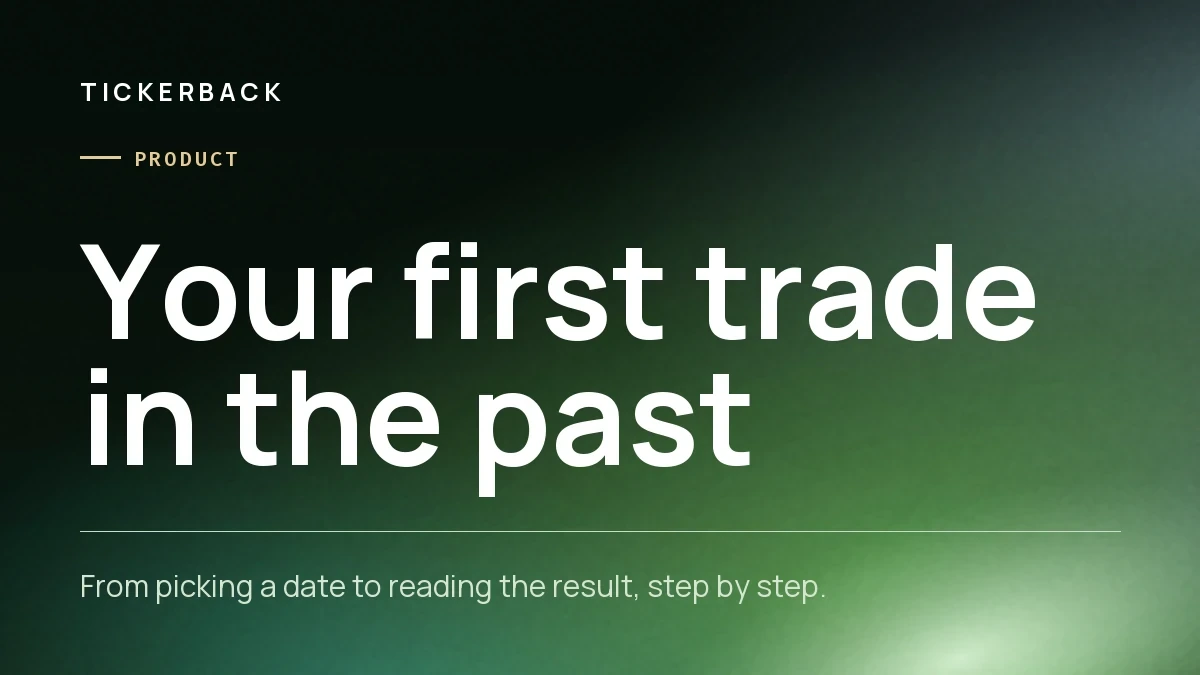 Portada del artículo sobre fondo verde con la marca Tickerback, la sección Producto y el rótulo «Your first trade in the past».