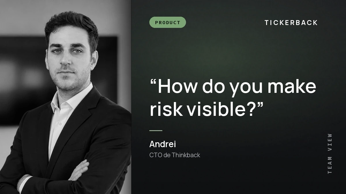 Andrei, CTO de Tickerback, junto a la pregunta «How do you make risk visible?» sobre un fondo oscuro.